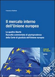 Il mercato interno dell'Unione Europea libro di Martines Francesca