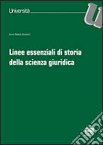 Linee essenziali di storia della scienza giuridica libro di Bellodi Ansaloni Anna