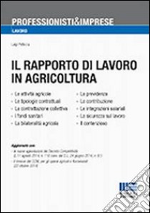 Il Rapporto di lavoro in agricoltura libro di Pelliccia Luigi