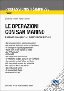 Le operazioni con San Marino. Rapporti commerciali e imposizione fiscale libro di Pérez Corradini Diana; Fiammelli Matilde