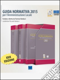 Guida normativa per l'amministrazione locale 2015 libro di Narducci Fiorenzo; Narducci Riccardo