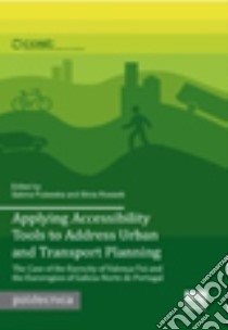 Applying accessibility tools to address urban and transport planning libro di Pulawska S. (cur.); Rossetti S. (cur.)