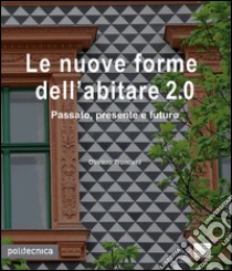 Le nuove forme dell'abitare 2.0 libro di Tronconi Oliviero