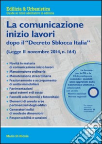 La comunicazione di inizio lavori. Con CD-ROM libro di Di Nicola Mario