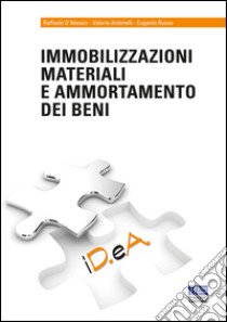 Immobilizzazioni materiali e ammortamento dei beni libro di Antonelli Valerio; D'Alessio Raffaele; Russo Eugenio