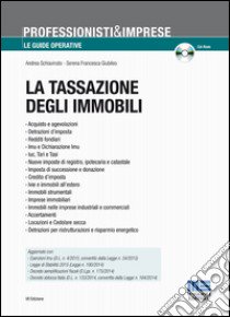 La tassazione degli immobili. Con CD-ROM libro di Schiavinato Andrea; Giubileo Serena F.