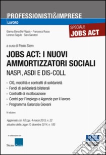 Jobs Act. I nuovi ammortizzatori sociali libro di Stern P. (cur.)