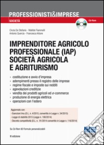 Imprenditore agricolo professionale (IAP) società agricola e agriturismo. Con CD-ROM libro