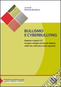 Bullismo e cyberbullying libro di Bartolucci M. (cur.)