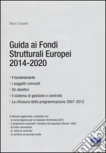 Guida ai fondi europei 2014-2020 libro di Cappello Mauro