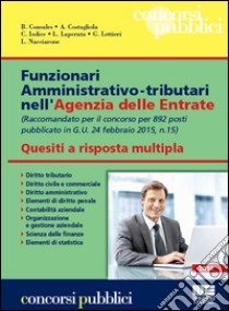 892 Funzionari amministrativo-tributari nell'Agenzia delle Entrate. Quesiti a risposta multipla libro