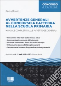 Avvertenze generali al concorso a cattedra nella scuola primaria libro di Boccia Pietro