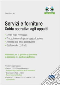 Servizi e forniture. Manuale per la gestione degli appalti sopra e sotto soglia comunitaria. Con CD-ROM libro di Biancardi Salvio