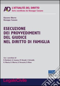 Esecuzione dei provvedimenti del giudice nel diritto di famiglia libro di Oberto Giacomo; Cassano Giuseppe