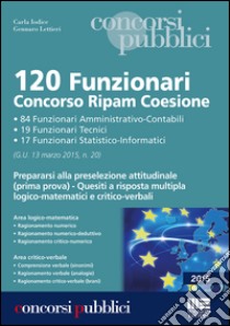 120 Funzionari concorso Ripam Coesione libro di Iodice Carla; Lettieri Gennaro