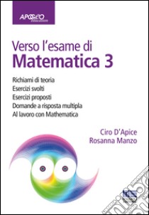 Verso l'esame di matematica 3. Con espansione online libro di D'Apice Ciro; Manzo Rosanna