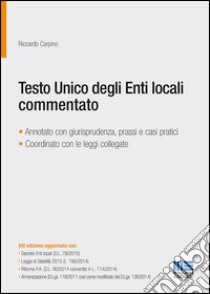 Testo unico degli enti locali commentato libro di Carpino Riccardo