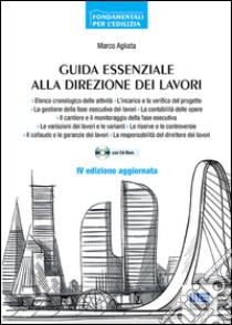 Guida essenziale alla direzione dei lavori. Nuova ediz. Con CD-ROM libro di Agliata Marco