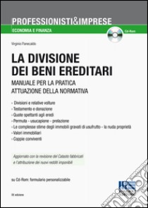 La divisione dei beni ereditari. Manuale per la pratica attuazione della normativa. Con CD-ROM libro di Panecaldo Virginio