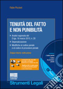 Tenuità del fatto e non punibilità. Con CD-ROM libro di Piccioni Fabio