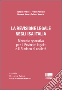 La revisione legale negli ISA italiani. Manuale operativo per il revisore legale e il sindaco di società libro