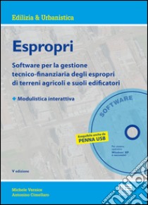 Espropri. Software per la gestione tecnico-finanziaria degli espropri di terreni agricoli e suoli edificatori. con Modulistica interattiva. CD-ROM libro di Vernice Michele; Cimellaro Antonino