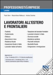 Lavoratori all'estero e frontalieri libro di Stern Paolo; Matteucci Massimiliano; Colombo Andrea