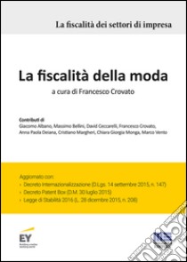 La fiscalità della moda libro di Crovato F. (cur.)