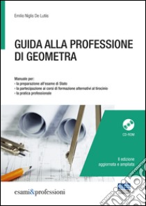 Guida alla professione di geometra. Con CD-ROM libro di Niglis De Lutiis Emilio