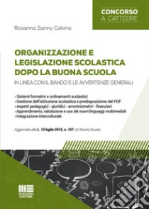 Organizzazione e legislazione scolastica dopo la buona scuola libro di Calvino Rosanna S.