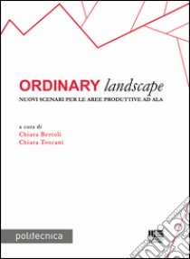 Ordinary lanscape libro di Bertoli C. (cur.); Toscani C. (cur.)