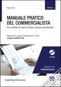 Manuale pratico del commercialista. Per candidati all'esame di Stato e giovani professionisti. Con CD-ROM libro di Orsi Claudio