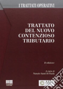 Trattato del nuovo contenzioso tributario. Con CD-ROM libro di Santi Di Paola Nunzio