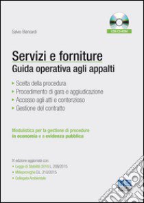 Servizi e forniture. Manuale per la gestione degli appalti sopra e sotto soglia comunitaria. Con CD-ROM libro di Biancardi Salvio