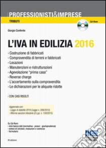 L'IVA in edilizia 2016. Con CD-ROM libro di Confente Giorgio