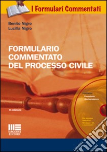 Formulario commentato del processo civile. Con CD-ROM libro di Nigro Benito; Nigro Lucilla