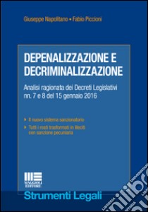 Depenalizzazione e decriminalizzazione libro di Napolitano Giuseppe; Piccioni Fabio