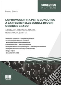 La prova scritta per il concorso a cattedre nelle scuole di ogni ordine e grado libro di Boccia Pietro