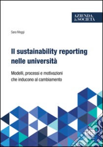 Il sustainability reporting nelle università libro di Moggi Sara