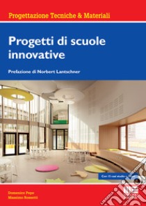 Progetti di scuole innovative libro di Pepe Domenico; Rossetti Massimo