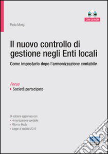 Il nuovo controllo di gestione negli enti locali. Con CD-ROM libro di Morigi Paola; Scheda Alberto