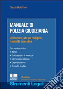 Manuale di polizia giudiziaria libro di Delle Fave Claudio