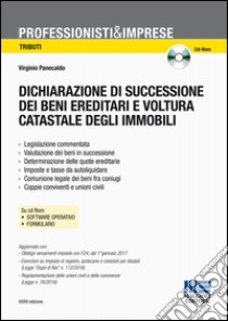 Dichiarazione di successione dei beni ereditari e voltura catastale degli immobili. Con CD-ROM libro di Panecaldo Virginio