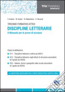 Tirocinio formativo attivo. Discipline letterarie. Il manuale per le prove di accesso libro