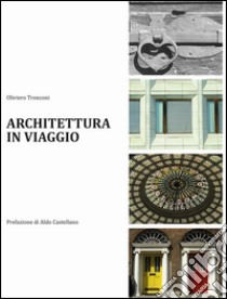 Architettura in viaggio libro di Tronconi Oliviero