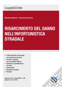 Il risarcimento del danno nell'infortunistica stradale libro di Quezel Massimo; Carraro Francesco