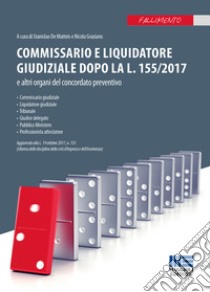 Commissario giudiziale e commissario liquidatore nel concordato preventivo libro di Graziano Nicola; De Matteis Stanislao