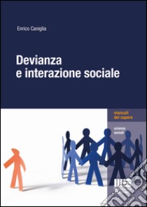 Devianza e interazione sociale libro di Caniglia Enrico