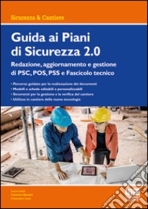 Guida ai piani di sicurezza 2.0 libro di Lenzi Luca; Moretti Carmine; Loro Francesco