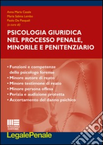 Psicologia giuridica nel proceso penale, minorile e penitenziario libro di Casale A. M. (cur.); Lembo M. S. (cur.); De Pasquali P. (cur.)